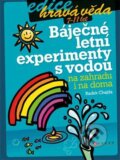 Kniha: Báječné letní experimenty s vodou – na zahradu i na doma (Radek Chajda). CPRESS, 2011 Kniha: Báječné letní experimenty s vodou – na zahradu i na doma (Radek Chajda). CPRESS, 2011