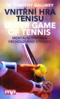 Vnitřní hra tenisu - W. Timothy Gallwey, Management Press, 2011