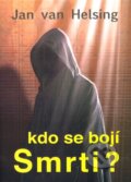 Kniha: Kdo se bojí smrti? (Jan van Helsing). Anch-books, 2011 Kniha: Kdo se bojí smrti? (Jan van Helsing). Anch-books, 2011