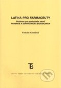 Kniha: Latina pro farmaceuty (Květuše Kunešová). Karolinum, 2011 Kniha: Latina pro farmaceuty (Květuše Kunešová). Karolinum, 2011