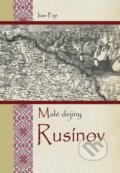 Malé dejiny Rusínov - Ivan Pop, Združenie inteligencie Rusínov Slovenska, 2010