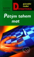 Kniha: Pátým tahem mat (Rudolf Soukal). Moba, 2011 Kniha: Pátým tahem mat (Rudolf Soukal). Moba, 2011