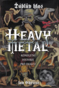 Kniha: Ďáblův hlas - Heavy metal (Ian Christe). BB/art, 2010 Kniha: Ďáblův hlas - Heavy metal (Ian Christe). BB/art, 2010