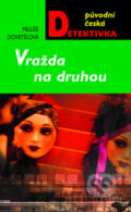 Kniha: Vražda na druhou (Miluše Dovrtělová). Moba, 2011 Kniha: Vražda na druhou (Miluše Dovrtělová). Moba, 2011