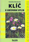 Kniha: Klíč k určování bylin (Dominika Dobrylovská), 2009 Kniha: Klíč k určování bylin (Dominika Dobrylovská), 2009