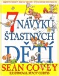 Kniha: 7 návyků šťastných dětí (Sean Covey). FC Czech, 2009 Kniha: 7 návyků šťastných dětí (Sean Covey). FC Czech, 2009