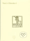 Kniha: Turci v Uhorsku I. (Slovenské literárne centrum). Slovenské literárne centrum, 2011 Kniha: Turci v Uhorsku I. (Slovenské literárne centrum). Slovenské literárne centrum, 2011