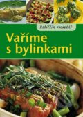 Kniha: Vaříme s bylinkami (Ottovo nakladatelství). Ottovo nakladatelství, 2011 Kniha: Vaříme s bylinkami (Ottovo nakladatelství). Ottovo nakladatelství, 2011