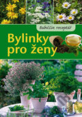Kniha: Bylinky pro ženy (Ottovo nakladatelství). Ottovo nakladatelství, 2011 Kniha: Bylinky pro ženy (Ottovo nakladatelství). Ottovo nakladatelství, 2011