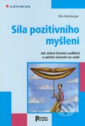 Kniha: Síla pozitivního myšlení (Elke Nürnberger). Grada, 2011 Kniha: Síla pozitivního myšlení (Elke Nürnberger). Grada, 2011