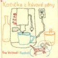 Kniha: Kočička z kávové pěny (Eva Volfová a Tereza Horváthová), 2011 Kniha: Kočička z kávové pěny (Eva Volfová a Tereza Horváthová), 2011