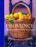 Kniha: Provence. Škola provensálské kuchyně (Gui Gedda a Marie-Pierre Moine). Slovart CZ, 2021 Kniha: Provence. Škola provensálské kuchyně (Gui Gedda a Marie-Pierre Moine). Slovart CZ, 2021