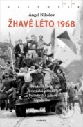 Kniha: Žhavé léto 1968 (Angel Nikolov). Academia, 2021 Kniha: Žhavé léto 1968 (Angel Nikolov). Academia, 2021