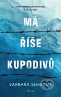 Kniha: Má říše kupodivů (Barbara Semenov). Brána, 2021 Kniha: Má říše kupodivů (Barbara Semenov). Brána, 2021