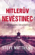 Kniha: Hitlerův nevěstinec (Steve Matthews). Brána, 2021 Kniha: Hitlerův nevěstinec (Steve Matthews). Brána, 2021