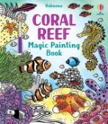 Kniha: Coral Reef Magic Painting Book (Abigail Wheatley). Usborne, 2021 Kniha: Coral Reef Magic Painting Book (Abigail Wheatley). Usborne, 2021