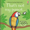 Kniha: That's not my parrot... (Fiona Watt). Usborne, 2021 Kniha: That's not my parrot... (Fiona Watt). Usborne, 2021