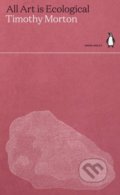 All Art Is Ecological - Timothy Morton, Penguin Books, 2021
