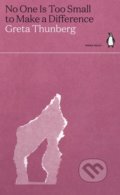 Kniha: No One Is Too Small to Make a Difference (Greta Thunberg). Penguin Books, 2021 Kniha: No One Is Too Small to Make a Difference (Greta Thunberg). Penguin Books, 2021