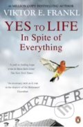 Kniha: Yes To Life In Spite of Everything (Viktor E. Frankl). Random House, 2021 Kniha: Yes To Life In Spite of Everything (Viktor E. Frankl). Random House, 2021
