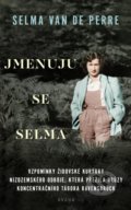 Kniha: Jmenuju se Selma (Selma van de Perre). Brána, 2021 Kniha: Jmenuju se Selma (Selma van de Perre). Brána, 2021