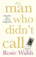 Kniha: The Man Who Didn´t Call (Rosie Walsh). Mantle, 2018 Kniha: The Man Who Didn´t Call (Rosie Walsh). Mantle, 2018