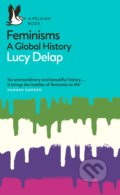 Kniha: Feminisms (Lucy Delap). Pelican, 2021 Kniha: Feminisms (Lucy Delap). Pelican, 2021
