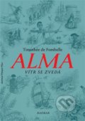 Kniha: Alma - Vítr se zvedá (Timothée de Fombelle), 2021 Kniha: Alma - Vítr se zvedá (Timothée de Fombelle), 2021