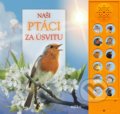 Kniha: Naši ptáci za úsvitu (Andrea Pinnington a Caz Buckingham). Edika, 2021 Kniha: Naši ptáci za úsvitu (Andrea Pinnington a Caz Buckingham). Edika, 2021