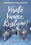 Kniha: Veselé Vánoce, Kristýno! (Jindřiška Kracíková). CPRESS, 2021 Kniha: Veselé Vánoce, Kristýno! (Jindřiška Kracíková). CPRESS, 2021