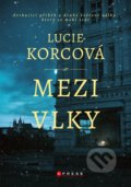 Kniha: Mezi vlky (Lucie Korcová). CPRESS, 2021 Kniha: Mezi vlky (Lucie Korcová). CPRESS, 2021