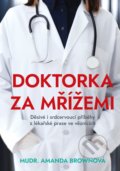 Kniha: Doktorka za mřížemi (Amanda Brown). CPRESS, 2021 Kniha: Doktorka za mřížemi (Amanda Brown). CPRESS, 2021