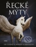 Kniha: Řecké mýty: Od Titánů k Ikarovi a Odysseovi (Martin J. Dougherty). Universum, 2021 Kniha: Řecké mýty: Od Titánů k Ikarovi a Odysseovi (Martin J. Dougherty). Universum, 2021