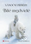 Kniha: Vánoční příběhy: Bílé medvídě (Holly Webb). CPRESS, 2021 Kniha: Vánoční příběhy: Bílé medvídě (Holly Webb). CPRESS, 2021