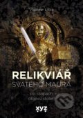 Kniha: Relikviář svatého Maura (Vladimír Liška). XYZ, 2021 Kniha: Relikviář svatého Maura (Vladimír Liška). XYZ, 2021
