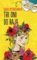 E-kniha: Tri dni do raja (Silvia Bystričanová), 2017 E-kniha: Tri dni do raja (Silvia Bystričanová), 2017