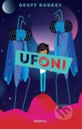 Kniha: UfONI (Geff Rodkey). Albatros CZ, 2021 Kniha: UfONI (Geff Rodkey). Albatros CZ, 2021