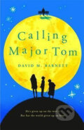 Kniha: Calling Major Tom (David M. Barnett). Orion, 2018 Kniha: Calling Major Tom (David M. Barnett). Orion, 2018