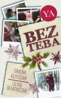 Kniha: Bez teba (Silvia Demovičová a Simona Kutišová). Venupress, 2021 Kniha: Bez teba (Silvia Demovičová a Simona Kutišová). Venupress, 2021