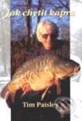 Kniha: Jak chytit kapra (Tim Paisley). Agentura FOX, 2002 Kniha: Jak chytit kapra (Tim Paisley). Agentura FOX, 2002
