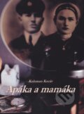 Kniha: Apáka a mamáka (Koloman Kocúr). L.C.A., 2002 Kniha: Apáka a mamáka (Koloman Kocúr). L.C.A., 2002