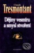 Kniha: Dějiny vesmíru a smysl stvoření (Claude Tresmontant). Academia, 2002 Kniha: Dějiny vesmíru a smysl stvoření (Claude Tresmontant). Academia, 2002