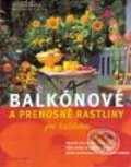 Kniha: Balkónové a prenosné rastliny pre každého (Joachim Mayer a Friedrich Strauss). Viktoria Print, 2002 Kniha: Balkónové a prenosné rastliny pre každého (Joachim Mayer a Friedrich Strauss). Viktoria Print, 2002