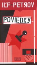 Kniha: Poviedky (Iľja Iľf a Jevgenij Petrov), 2002 Kniha: Poviedky (Iľja Iľf a Jevgenij Petrov), 2002