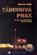 Kniha: Táborová prax (Miroslav Dužík). Slovenský skauting, 2001 Kniha: Táborová prax (Miroslav Dužík). Slovenský skauting, 2001