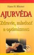 Kniha: Ajurvéda - zdravie, mladosť a optimizmus (Hans H. Rhyner). Aktuell, 2002 Kniha: Ajurvéda - zdravie, mladosť a optimizmus (Hans H. Rhyner). Aktuell, 2002