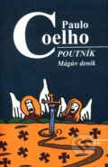 Kniha: Poutník - Mágův deník (Paulo Coelho). Argo, 2002 Kniha: Poutník - Mágův deník (Paulo Coelho). Argo, 2002