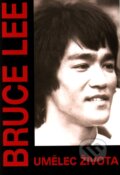 Kniha: Bruce Lee - Umělec života (Bruce Lee), 2002 Kniha: Bruce Lee - Umělec života (Bruce Lee), 2002