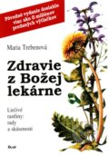 Kniha: Zdravie z Božej lekárne (Maria Treben), 2002 Kniha: Zdravie z Božej lekárne (Maria Treben), 2002