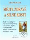 Kniha: Mějte zdravé a silné kosti (Autorský kolektív). Pragma, 2002 Kniha: Mějte zdravé a silné kosti (Autorský kolektív). Pragma, 2002